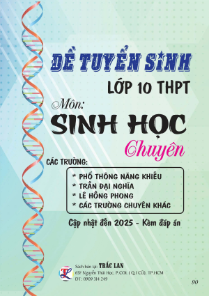 ĐỀ TUYỂN SINH LỚP 10 MÔN SINH HỌC (CHUYÊN)