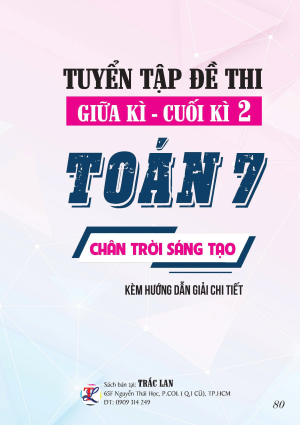 TUYỂN TẬP ĐỀ THI GIỮA - CUỐI KỲ 2 TOÁN 7 CHÂN TRỜI SÁNG TẠO