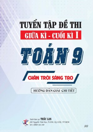 TUYỂN TẬP ĐỀ THI GIỮA - CUỐI KỲ 1 TOÁN 9 CHÂN TRỜI SÁNG TẠO