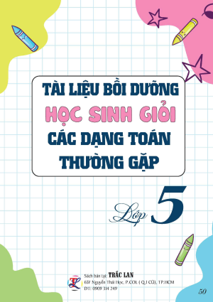 TÀI LIỆU BỒI DƯỠNG HSG CÁC DẠNG TOÁN THƯỜNG GẶP LỚP 5