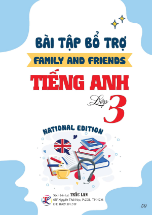 BÀI TẬP BỔ TRỢ TIẾNG ANH LỚP 3 - FAMILY AND FRIENS