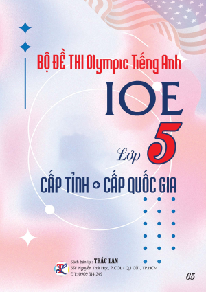 BỘ ĐỀ THI OLYMPIC TIẾNG ANH IOE LỚP 5 CẤP TỈNH - CẤP QUỐC GIA 
