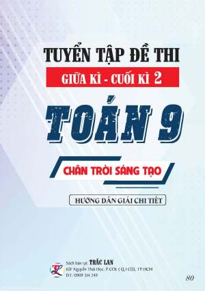 TUYỂN TẬP ĐỀ THI GIỮA - CUỐI KỲ 2 TOÁN 9 CHÂN TRỜI SÁNG TẠO