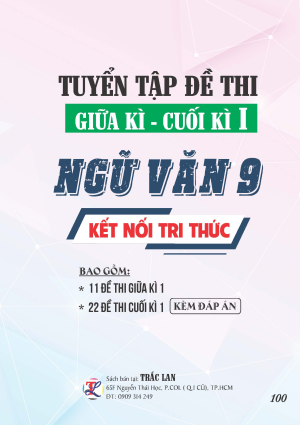 TUYỂN TẬP ĐỀ THI GIỮA - CUỐI KỲ 1 NGỮ VĂN LỚP 9 - KẾT NỐI TRI TRỨC
