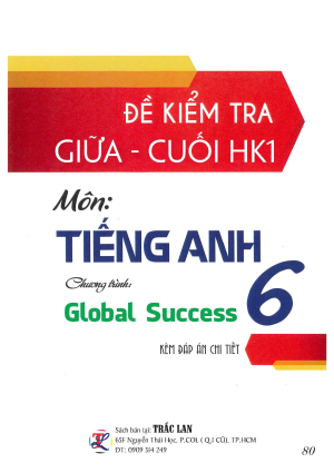 ĐỀ KIỂM TRA GIỮA - CUỐI HK1 MÔN TIẾNG ANH 6_GLOBAL SUCCESS