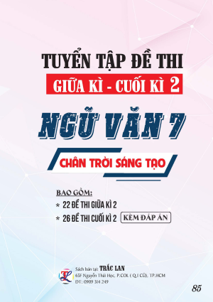 TUYỂN TẬP ĐỀ THI GIỮA - CUỐI KỲ 2 NGỮ VĂN 7_CH&Acirc;N TRỜI S&Aacute;NG TẠO