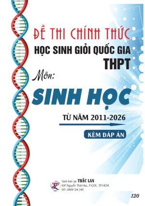 Đề thi ch&iacute;nh thức học sinh giỏi Quốc Gia THPT m&ocirc;n Sinh học từ 2020-2026