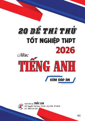 20 ĐỀ THI THỬ TỐT NGHIỆP THPT NĂM 2026 M&Ocirc;N TIẾNG ANH