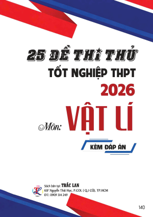25 ĐỀ THI THỬ TỐT NGHIỆP THPT NĂM 2026 M&Ocirc;N VẬT L&Yacute;