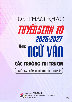ĐỀ THAM KHẢO TS10 M&Ocirc;N NGỮ VĂN C&Aacute;C TRƯỜNG TẠI TP.HCM 2026-2027