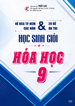 ĐỀ HSG TP.HCM C&Aacute;C NĂM V&Agrave; 20 ĐỀ &Ocirc;N THI HSG M&Ocirc;N H&Oacute;A HỌC 9