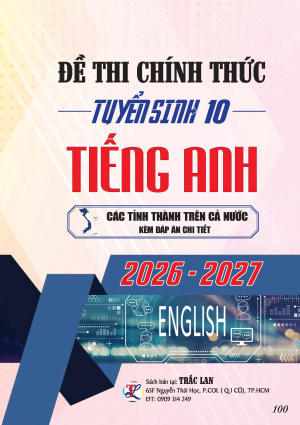 ĐỀ THI CH&Iacute;NH THỨC TS V&Agrave;O LỚP 10 M&Ocirc;N TIẾNG ANH C&Aacute;C TỈNH TH&Agrave;NH NĂM 2026-2027