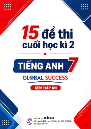 15 ĐỀ THI CUỐI HỌC KỲ 2 TIẾNG ANH 7 GLOBAL SUCCESS