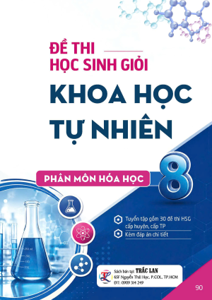 ĐỀ THI HSG KHOA HỌC TỰ NHI&Ecirc;N LỚP 8 - PH&Acirc;N M&Ocirc;N H&Oacute;A HỌC