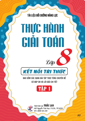 THỰC H&Agrave;NH GIẢI TO&Aacute;N LỚP 8 TẬP 1 - KẾT NỐI TRI THỨC