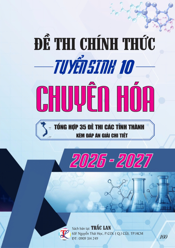ĐỀ THI CH&Iacute;NH THỨC TUYỂN SINH 10 CHUY&Ecirc;N H&Oacute;A NĂM 2026-2027