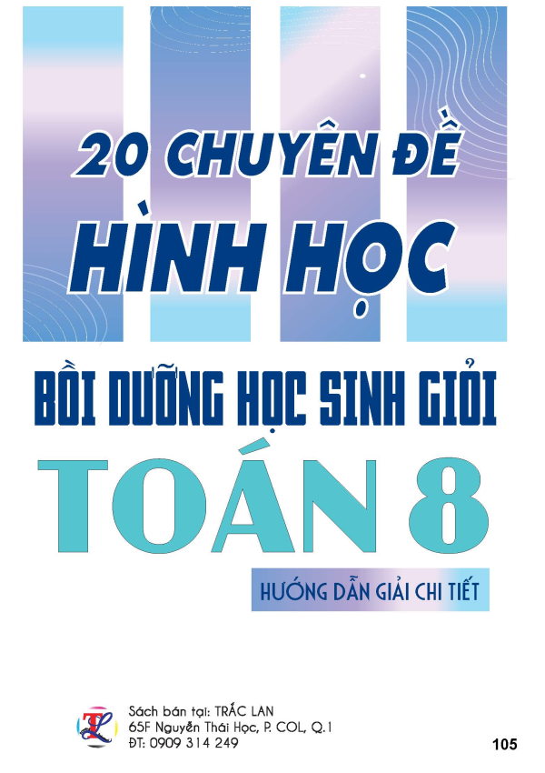 20 chuy&ecirc;n đề h&igrave;nh học bồi dưỡng học sinh giỏi To&aacute;n 8