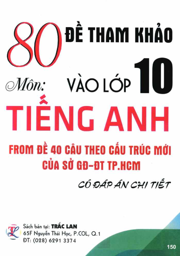 80 ĐỀ THAM KHẢO VÀO LỚP 10 MÔN TIẾNG ANH