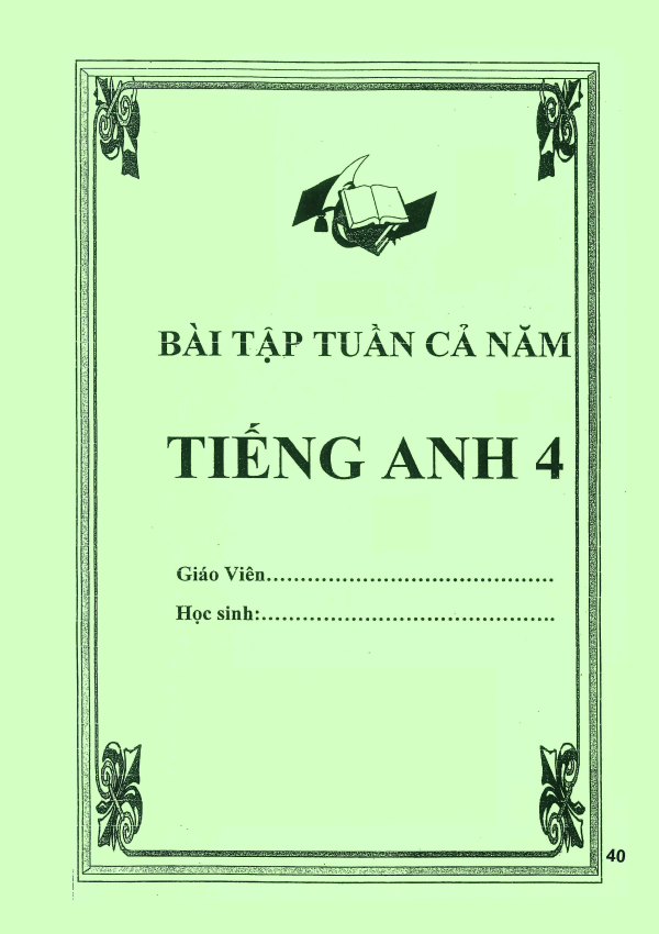 BÀI TẬP TUẦN CẢ NĂM TIẾNG ANH 4