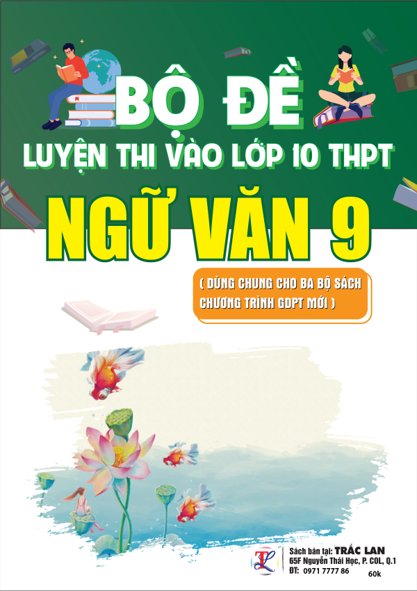 BỘ ĐỀ LUYỆN THI VÀO LỚP 10 NGỮ VĂN 9