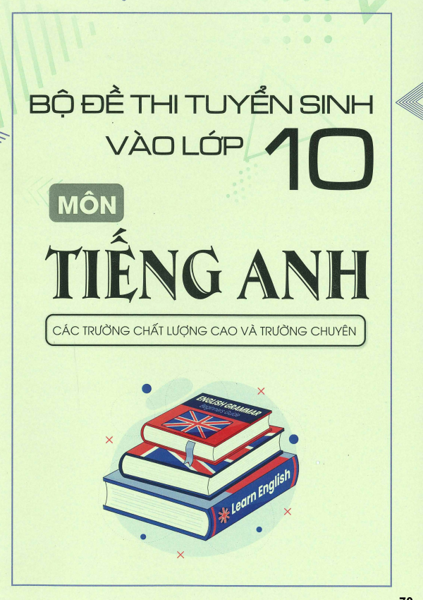 BỘ ĐỀ THI TUYỂN SINH VÀO LỚP 10 MÔN TIẾNG ANH (CHUYÊN)