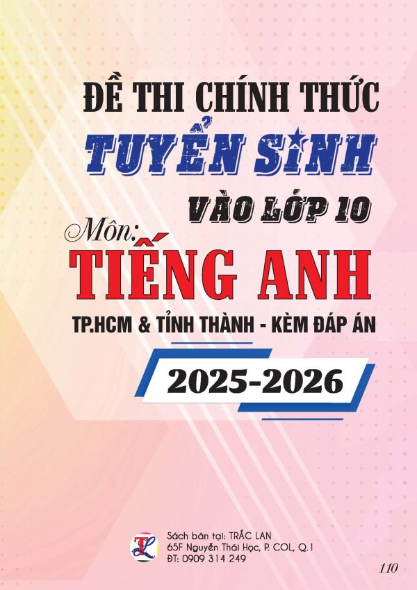 ĐỀ THI CH&Iacute;NH THỨC TS V&Agrave;O LỚP 10 M&Ocirc;N TIẾNG ANH TPHCM & TỈNH TH&Agrave;NH 2025-2026