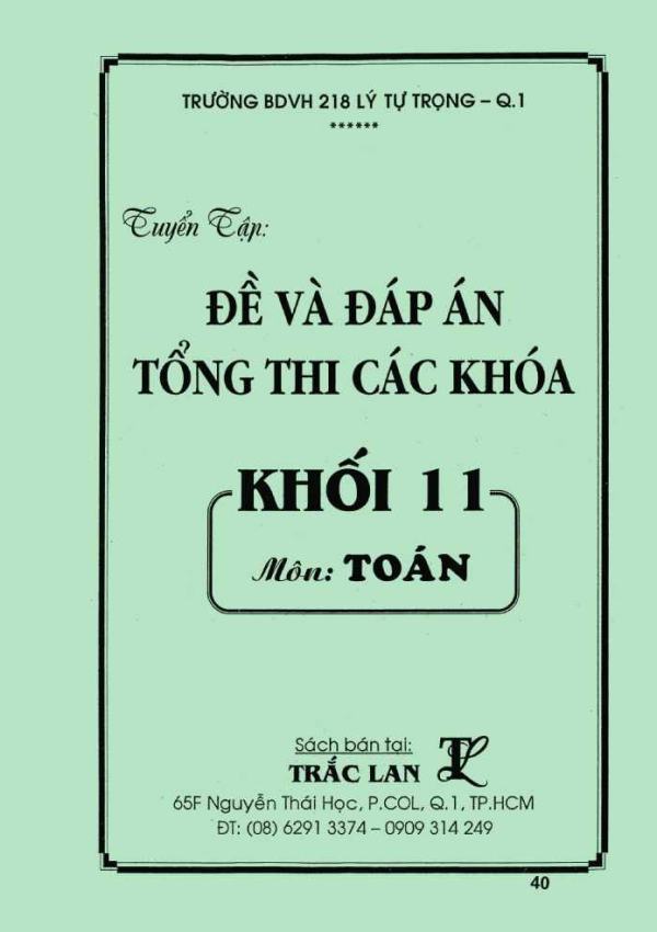 ĐỀ & ĐÁP ÁN TỔNG THI CÁC KHOÁ KHỐI 11 MÔN TOÁN