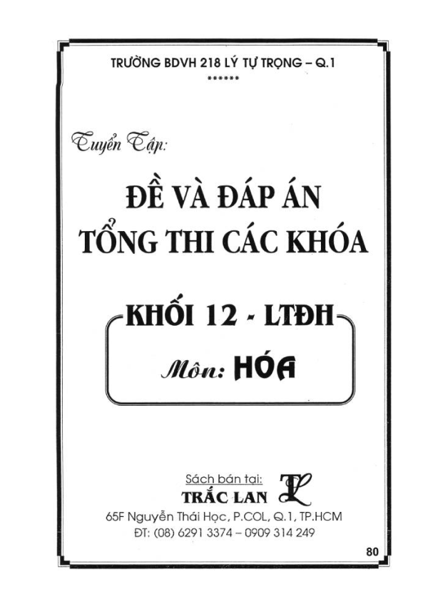 ĐỀ & ĐÁP ÁN TỔNG THI CÁC KHÓA KHỐI 12 MÔN HÓA