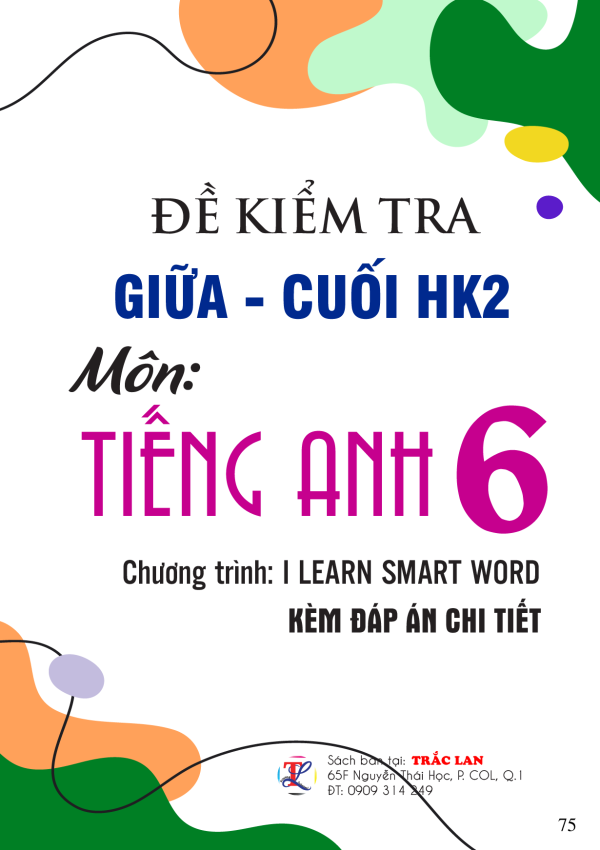 ĐỀ KIỂM TRA GIỮA - CUỐI HK2 môn Anh 6