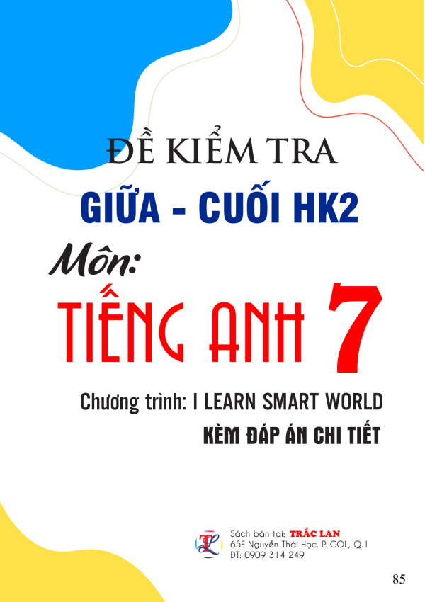 ĐỀ KIỂM TRA GIỮA - CUỐI HK2 môn Anh 7