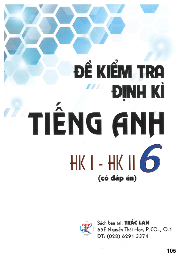 ĐỀ KIỂM TRA ĐỊNH K&Igrave; TIẾNG ANH HK I - HK II LỚP 6