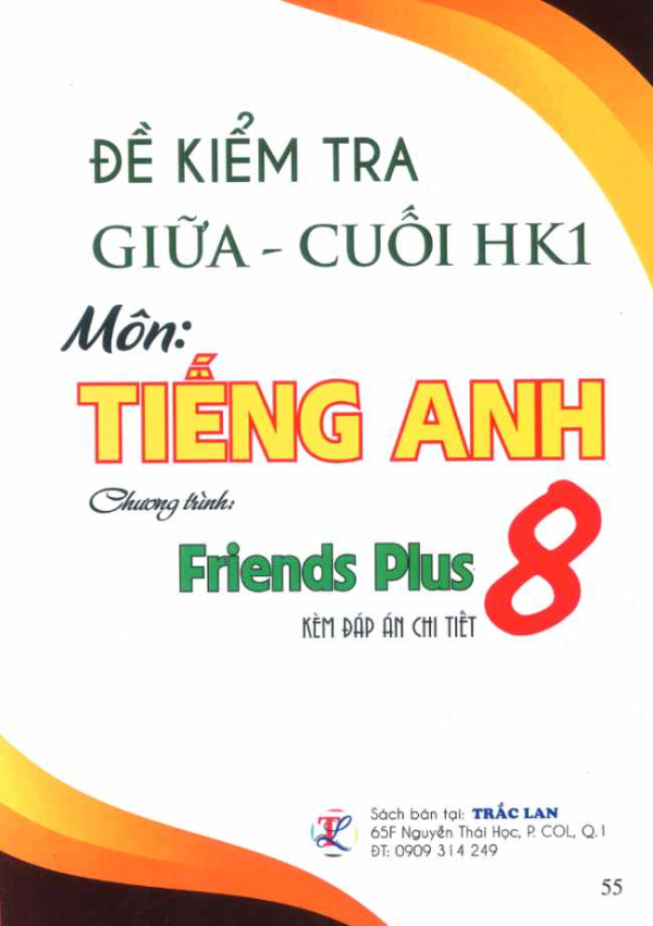 ĐỀ KIỂM TRA GIỮA - CUỐI HK1 TIẾNG ANH 8 (FRIENDS PLUS)