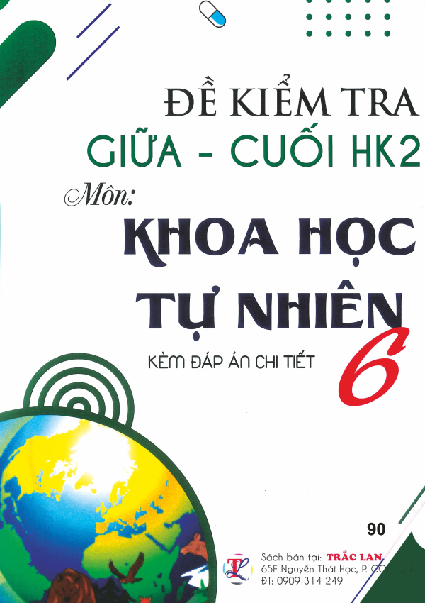 ĐỀ KIỂM TRA GIỮA - CUỐI HK2 M&Ocirc;N KHOA HỌC TỰ NHI&Ecirc;N 6