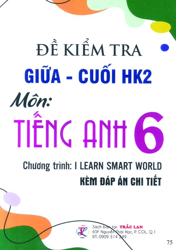 ĐỀ KIỂM TRA GIỮA - CUỐI KH2 TIẾNG ANH 6 (I LEARN SMART WORLD)