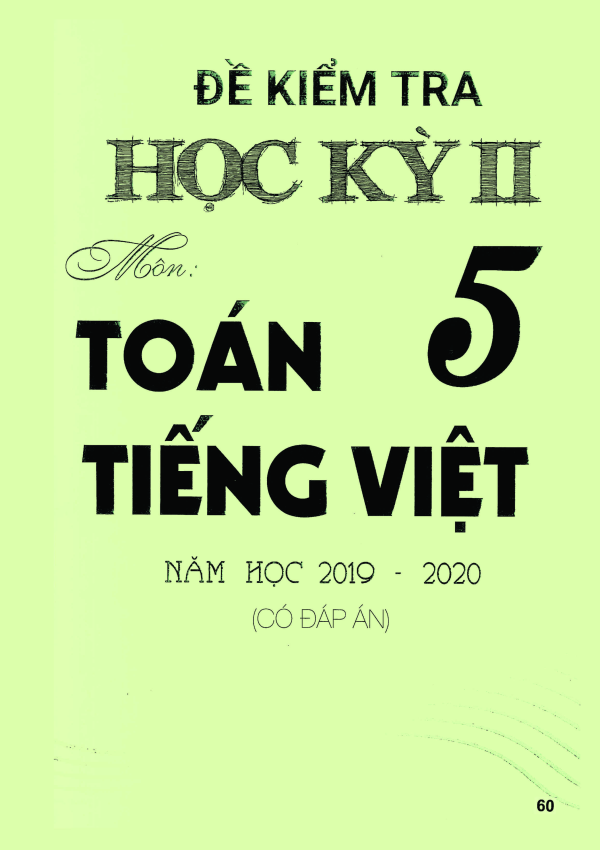 ĐỀ KIỂM TRA HỌC KỲ II MÔN TOÁN VÀ TIẾNG VIỆT 5