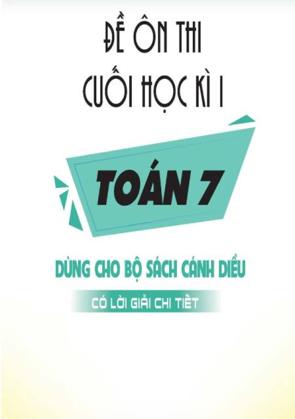 ĐỀ ÔN THI CUỐI HỌC KÌ I MÔN TOÁN 7 (BỘ SÁCH CÁNH DIỀU)