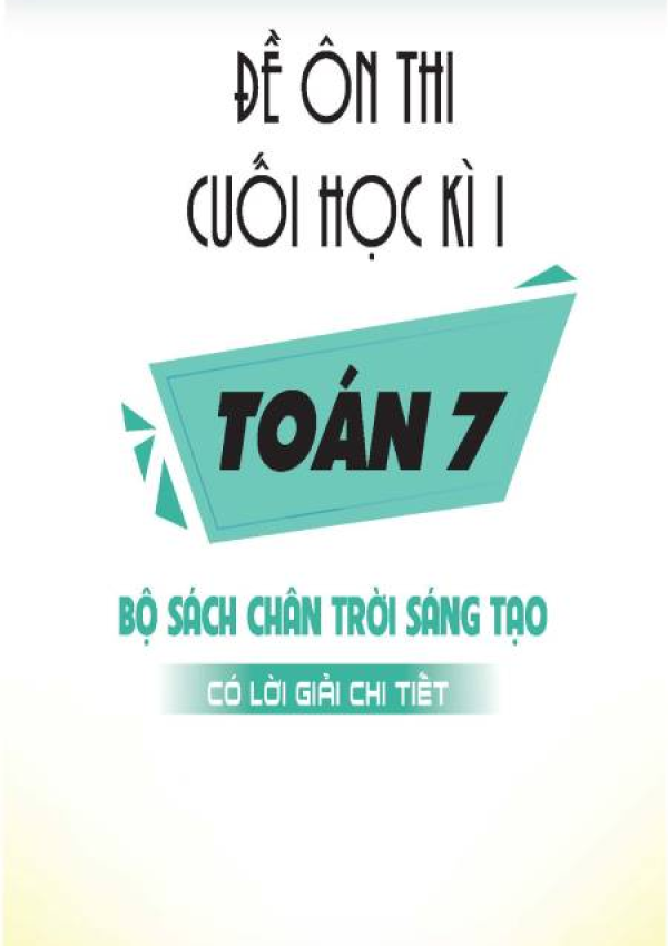 ĐỀ ÔN THI CUỐI HỌC KÌ I MÔN TOÁN 7 (CHÂN TRỜI SÁNG TẠO)