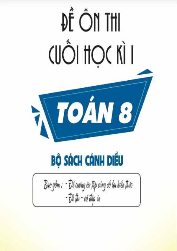 ĐỀ ÔN THI CUỐI HỌC KÌ I TOÁN 8 (BỘ SÁCH CÁNH DIỀU)