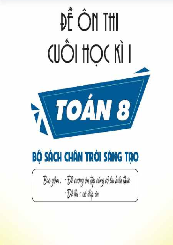 ĐỀ ÔN THI CUỐI HỌC KÌ I TOÁN 8 (BỘ SÁCH CHÂN TRỜI SÁNG TẠO)