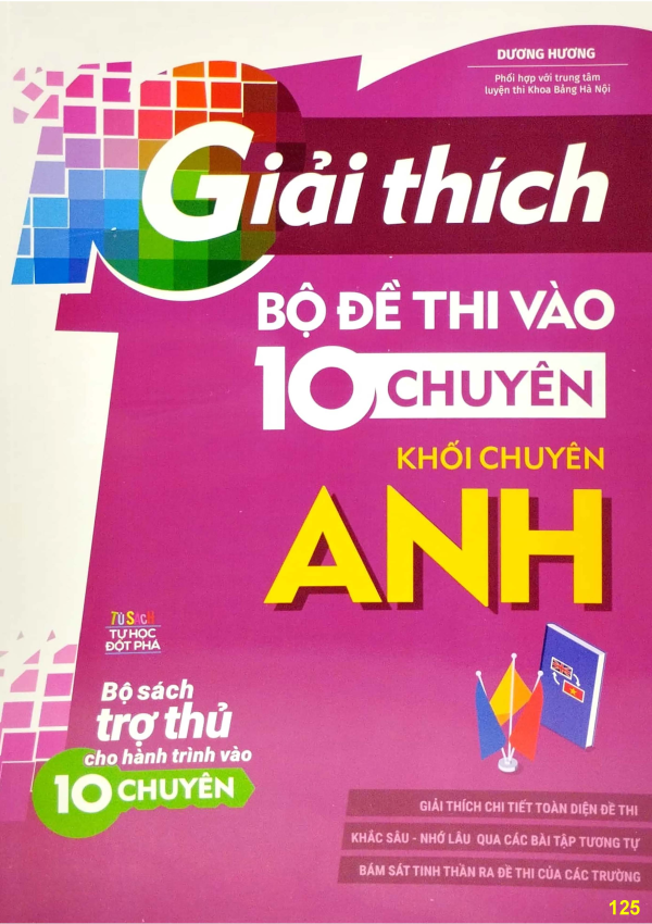 GIẢI THÍCH BỘ ĐỀ THI VÀO LỚP 10 CHUYÊN ANH