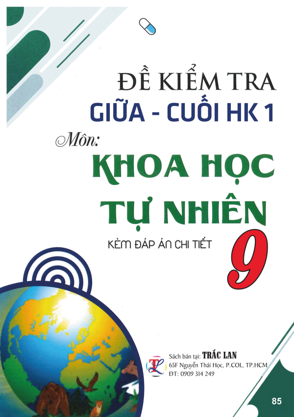 ĐỀ KIỂM TRA GIỮA - CUỐI HK1 M&Ocirc;N KHTN LỚP 9