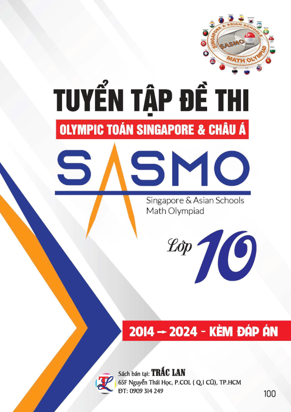 TUYỂN TẬP ĐỀ THI OLYMPIC TO&Aacute;N SINGAPORE & CH&Acirc;U &Aacute; SASMO LỚP 10