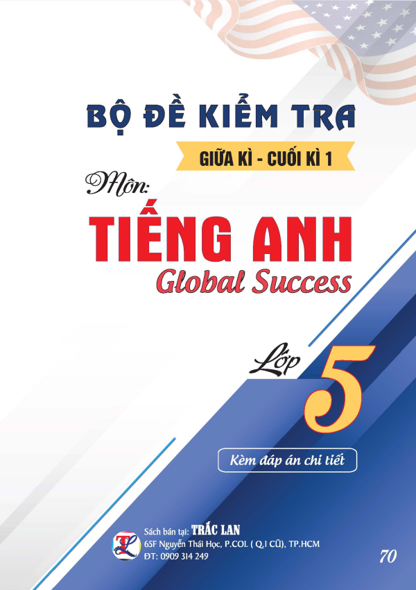 BỘ ĐỀ KIỂM TRA GIỮA KỲ - CUỐI KỲ 1 M&Ocirc;N TIẾNG ANH_GLOBAL SUCCESS