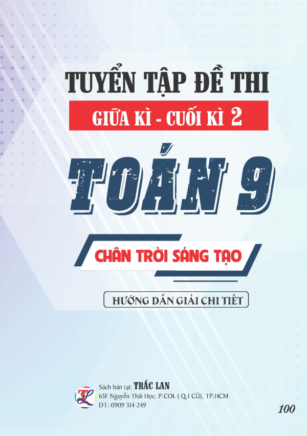 TUYỂN TẬP ĐỀ THI GIỮA - CUỐI KỲ 2 TO&Aacute;N 9 CH&Acirc;N TRỜI S&Aacute;NG TẠO