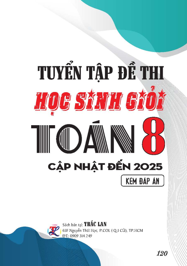 TUYỂN TẬP ĐỀ THI HSG TO&Aacute;N 8 - CẬP NHẬT ĐẾN 2025