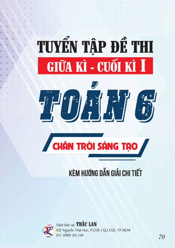 TUYỂN TẬP ĐỀ THI GIỮA - CUỐI KỲ 1 TOÁN 6 CHÂN TRỜI SÁNG TẠO