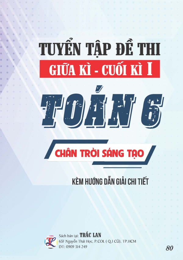 TUYỂN TẬP ĐỀ THI GIỮA - CUỐI KỲ 1 TO&Aacute;N 6 CH&Acirc;N TRỜI S&Aacute;NG TẠO