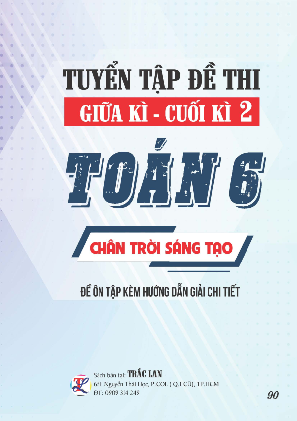 TUYỂN TẬP ĐỀ THI GIỮA - CUỐI KỲ 2 TO&Aacute;N 6 CH&Acirc;N TRỜI S&Aacute;NG TẠO
