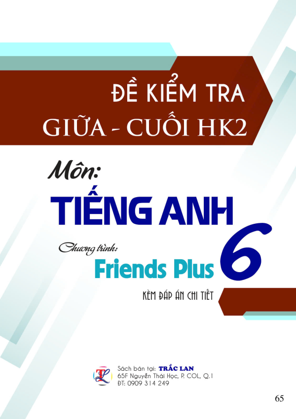 ĐỀ KIỂM TRA GIỮA - CUỐI HK2 môn Anh FRIENDS PLUS 6