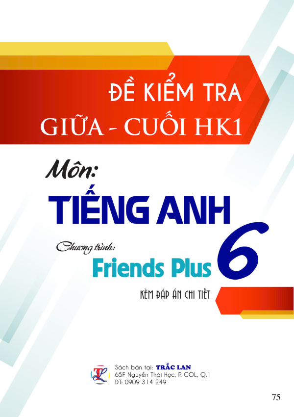 ĐỀ KIỂM TRA GIỮA - CUỐI HK1 môn Anh FRIENDS PLUS 6